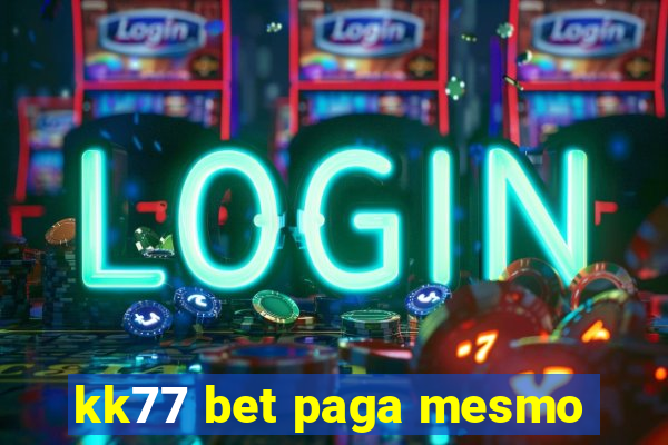 kk77 bet paga mesmo